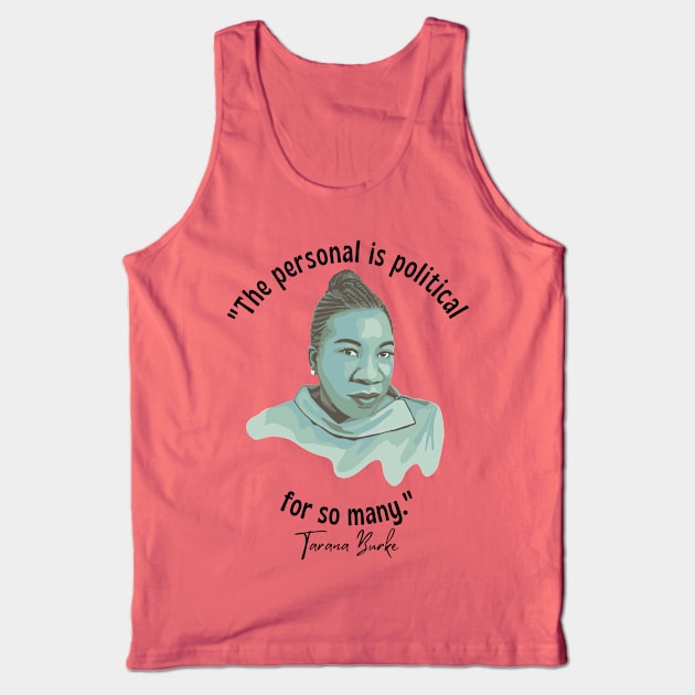 Tarana Burke Portrait and Quote Tank Top by Slightly Unhinged